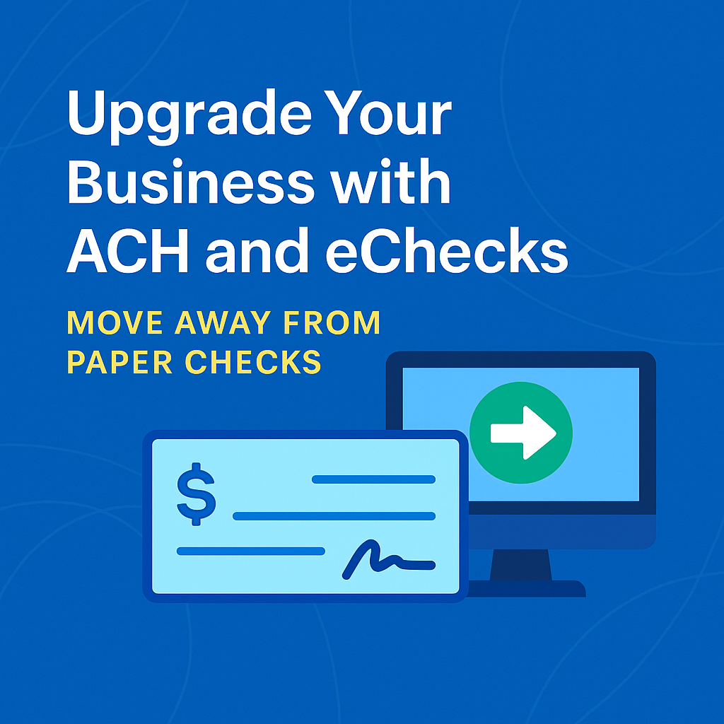 ach payments, ach processing, electronic checks, ACH payment processing, business payments, check mailing alternatives, digital payments, eChecks, fast vendor payments, online check solutions, paper checks vs eChecks, payment fraud prevention, secure payments